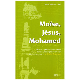 Moïse, Jésus, Mohammed - Didier Ali Hamoneau - Editon La ruche