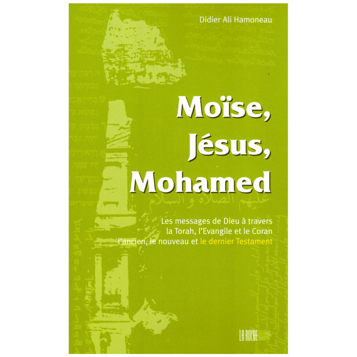 Moïse, Jésus, Mohammed - Didier Ali Hamoneau - Editon La ruche