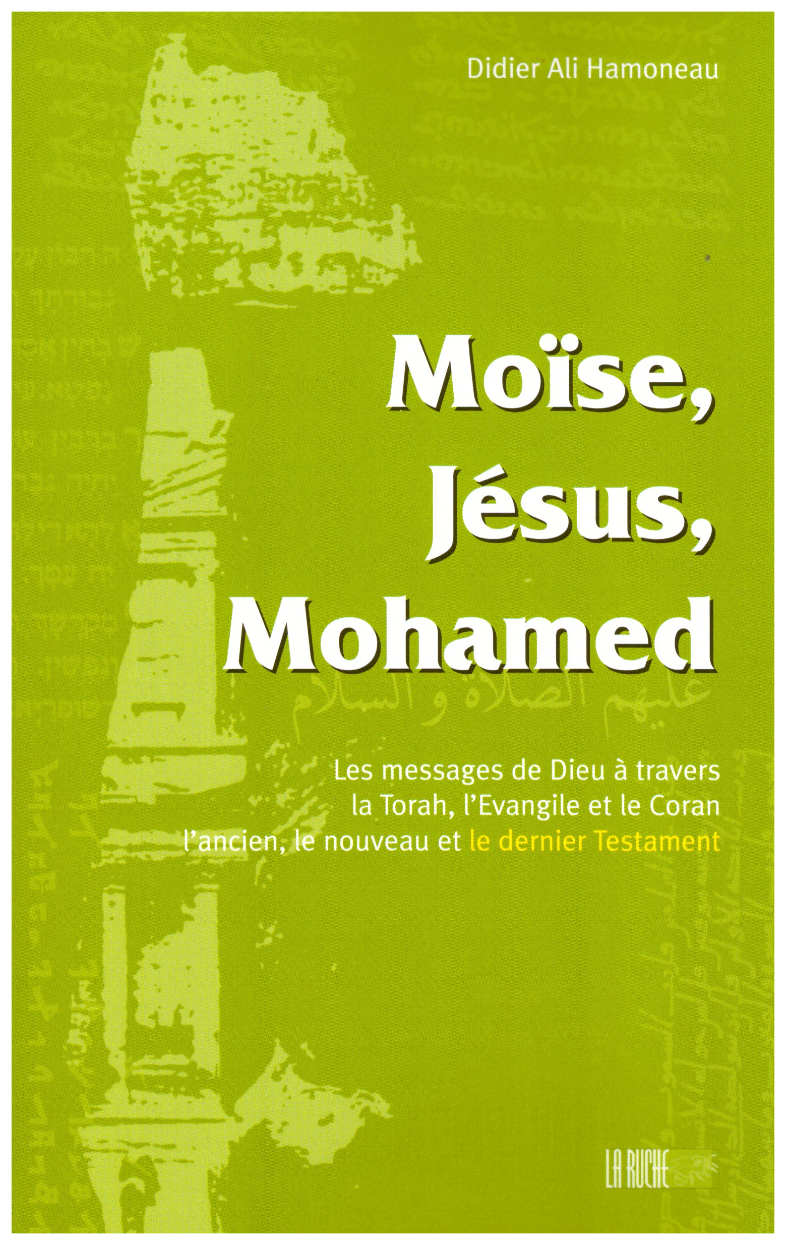 Moïse, Jésus, Mohammed - Didier Ali Hamoneau - Editon La ruche