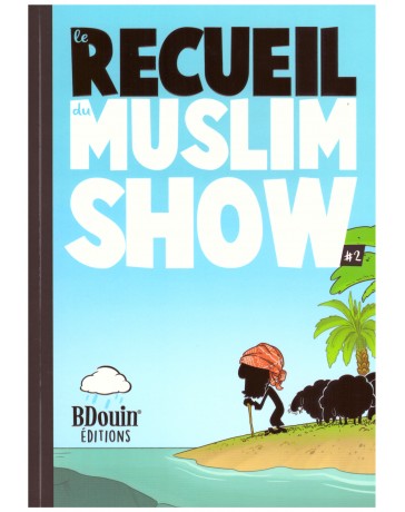 Le recueil du Muslim Show 2 - Edition Bdouin