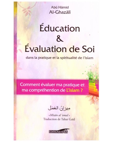 Education & évaluation de soi - Abu Hamid Al Ghazali - Editions Iqra