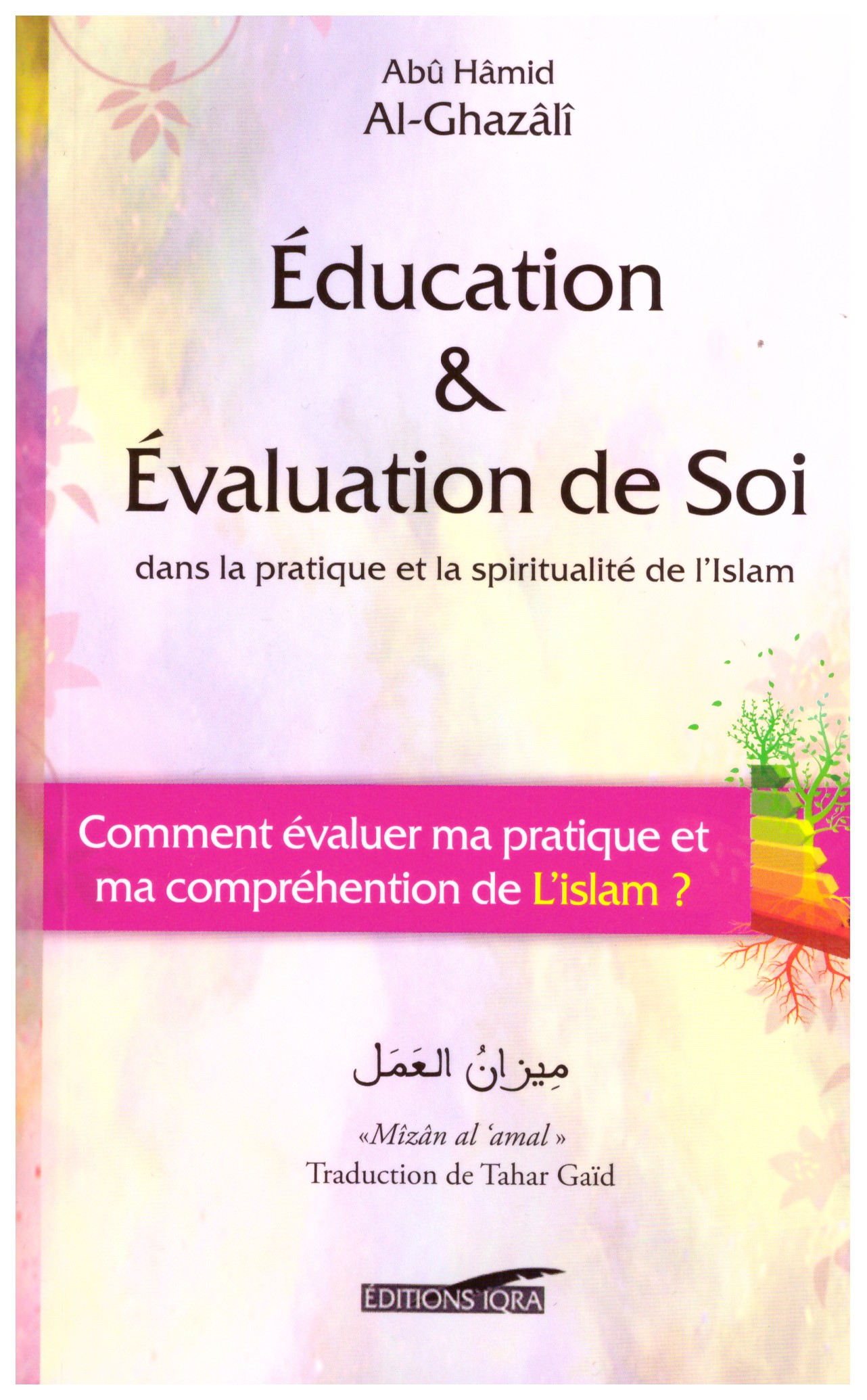 Education & évaluation de soi - Abu Hamid Al Ghazali - Editions Iqra