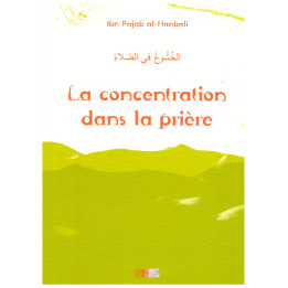 La concentration dans la prière - Ibn Rajab Al Hanbali - Edition La Ruche