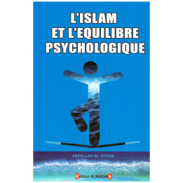 L'islam et l'équilibre psychologique - Abdallah Al Aydan - Edition Al madina
