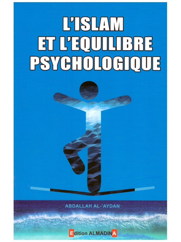 L'islam et l'équilibre psychologique - Abdallah Al Aydan - Edition Al madina