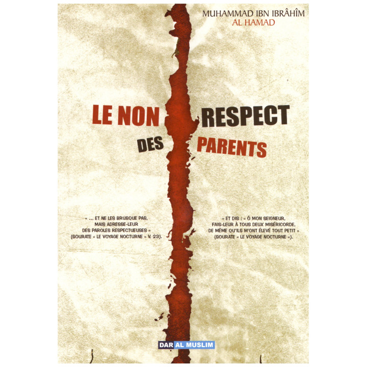 Le non respect des parents- M. Ibn Ibrahim Al Hamad - Edition Dar al muslim