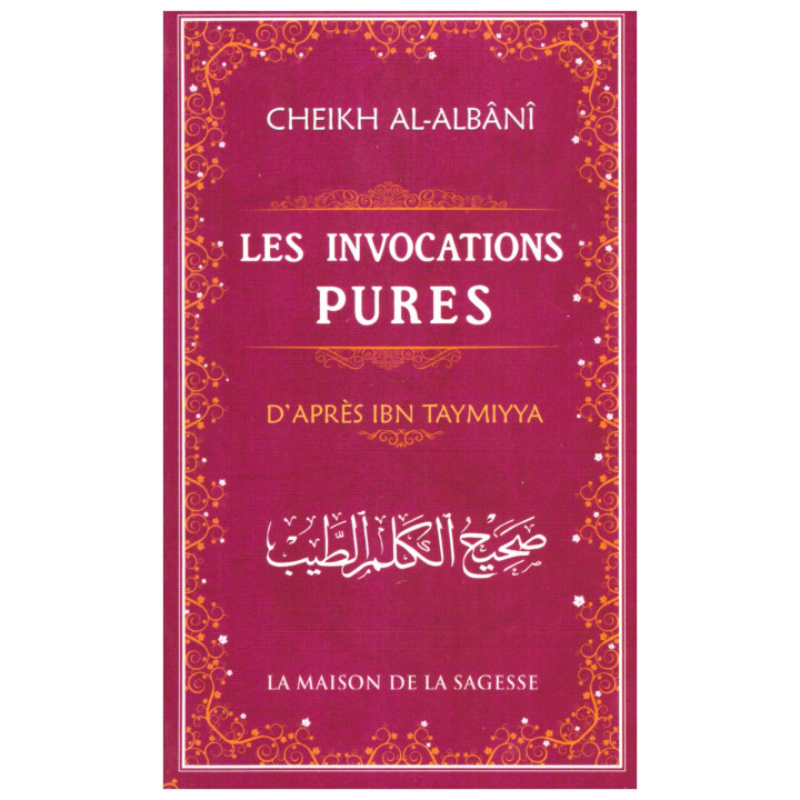 Les invocations pures - Cheikh Al Albani - Edition La maison de la sagesse