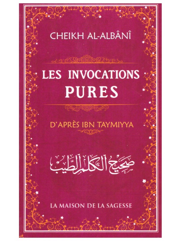 Les invocations pures - Cheikh Al Albani - Edition La maison de la sagesse