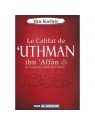 Le califat de 'Uthman ibn Affan - Ibn Kathir - Edition Dar al Muslim