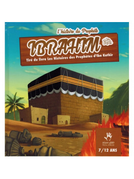 L'histoire du prophète Ibrahim 7/12 ans - Edition Muslim Kids