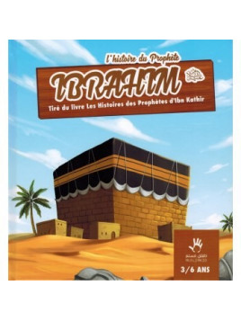 L'histoire du prophète Ibrahim 3/6 ans - Edition Muslim Kids