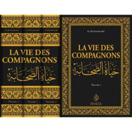 La vie des compagnons 3 Tomes - Al Khandahlawi - Edition Ennour