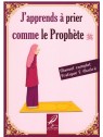 J'apprends à prier comme le Prophète (pbDsl)