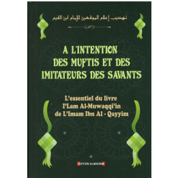 A l'intention des Muftis et des imitateurs des savants - Ibn Al Qayyim - Edition Al Madina