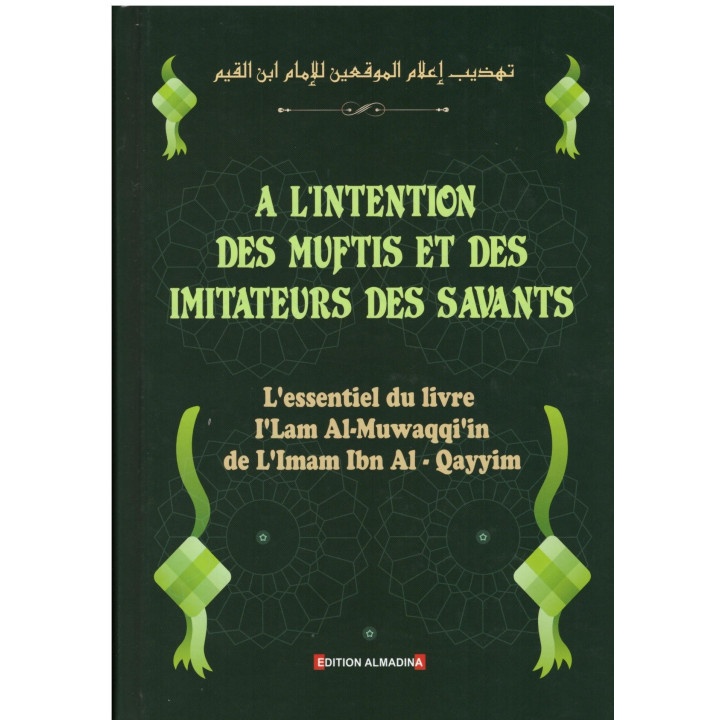 A l'intention des Muftis et des imitateurs des savants - Ibn Al Qayyim - Edition Al Madina