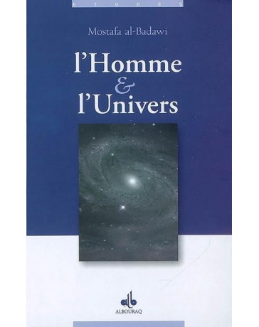 L'homme et l'Univers -  Mostafa al- Badawi - Al Bouraq