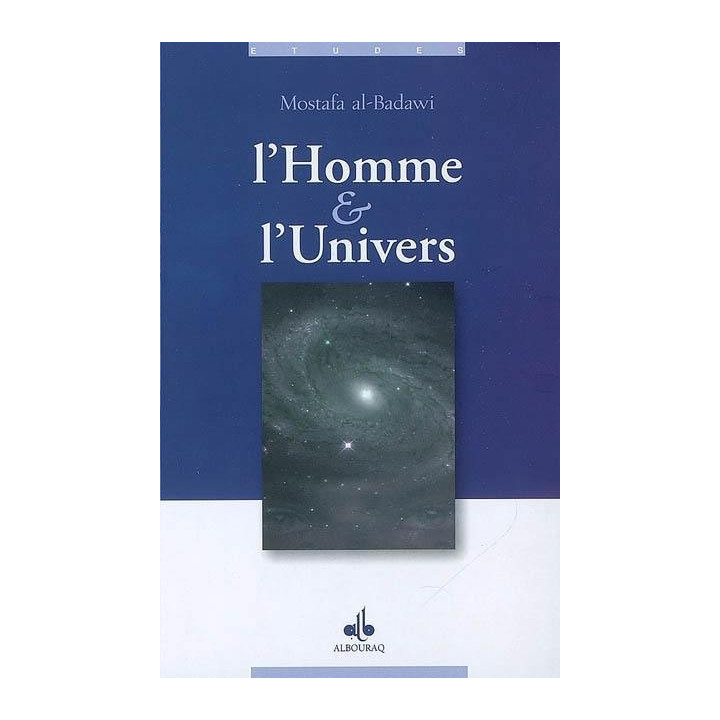 L'homme et l'Univers -  Mostafa al- Badawi - Al Bouraq
