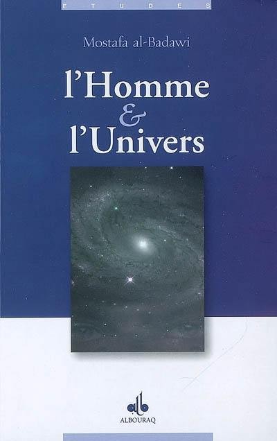 L'homme et l'Univers -  Mostafa al- Badawi - Al Bouraq