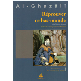 Réprouver ce bas monde - Al Ghazali - Edition Al Bouraq