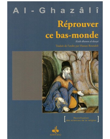 Réprouver ce bas monde - Al Ghazali - Edition Al Bouraq