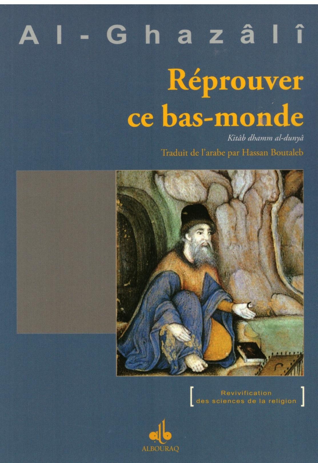 Réprouver ce bas monde - Al Ghazali - Edition Al Bouraq
