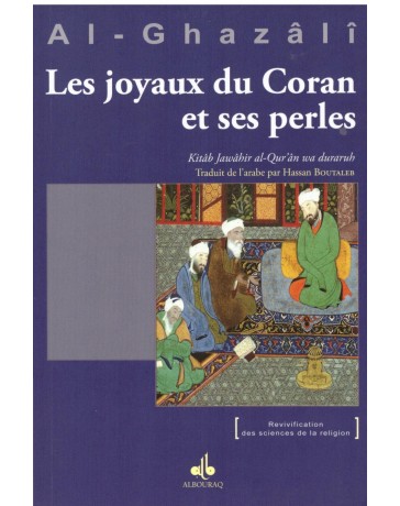 Les joyaux du Coran et ses perles - Al Ghazali - Edition Al Bouraq