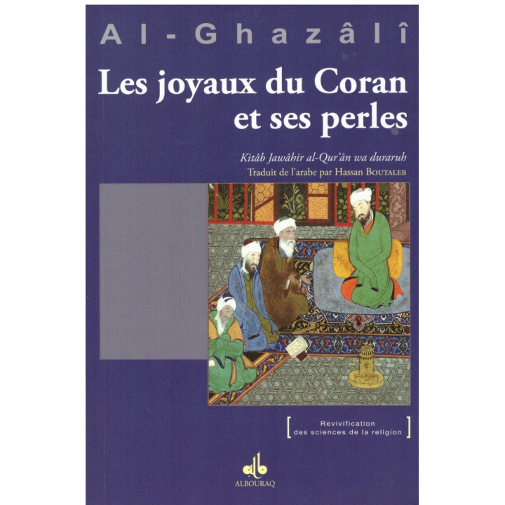Les joyaux du Coran et ses perles - Al Ghazali - Edition Al Bouraq