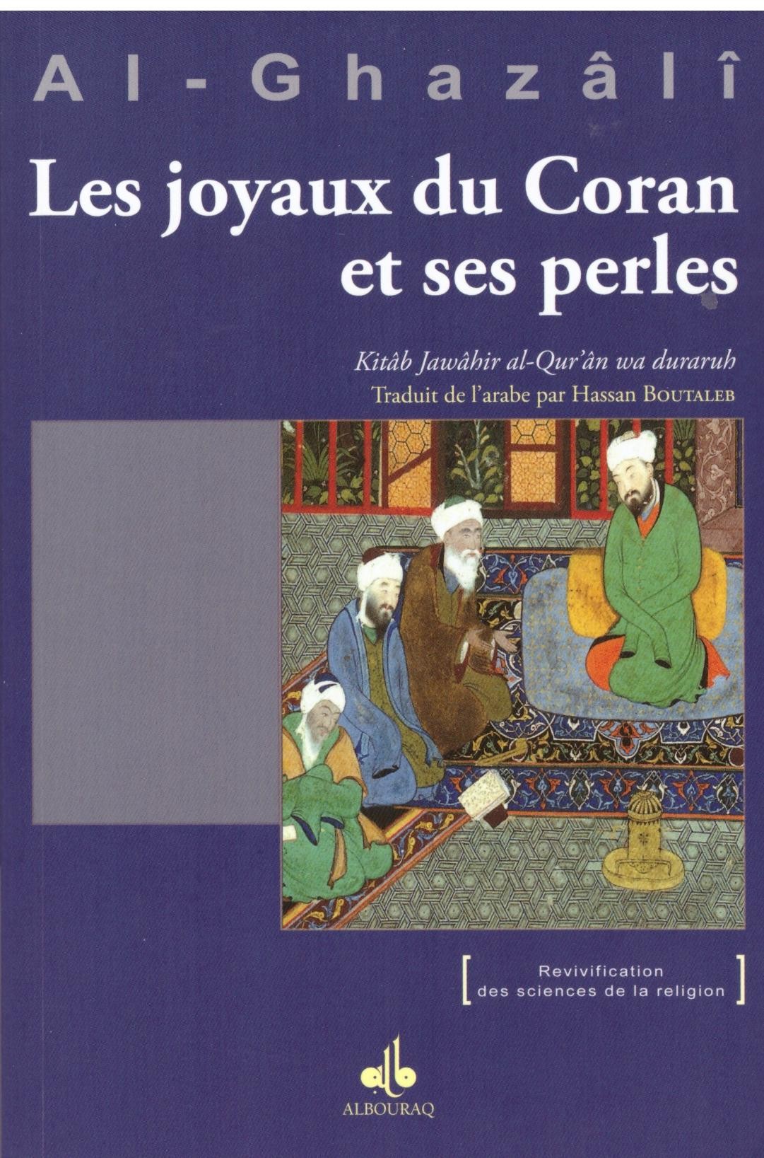 Les joyaux du Coran et ses perles - Al Ghazali - Edition Al Bouraq