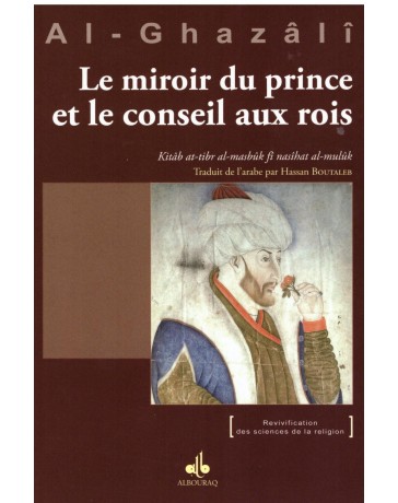 Le miroir du prince et le conseil aux rois - Al Ghazali - Edition Al Bouraq