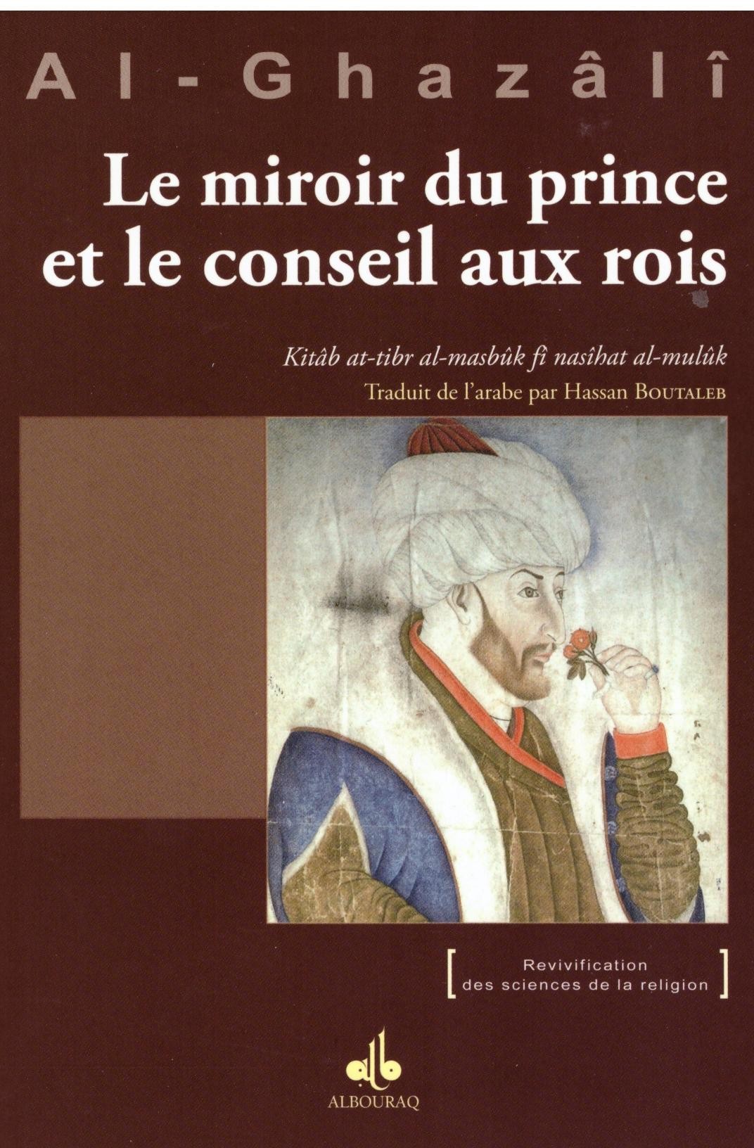 Le miroir du prince et le conseil aux rois - Al Ghazali - Edition Al Bouraq