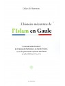 L'histoire méconnue de l'Islam en Gaule - Didier Ali Hamoneau - Edition La Ruche