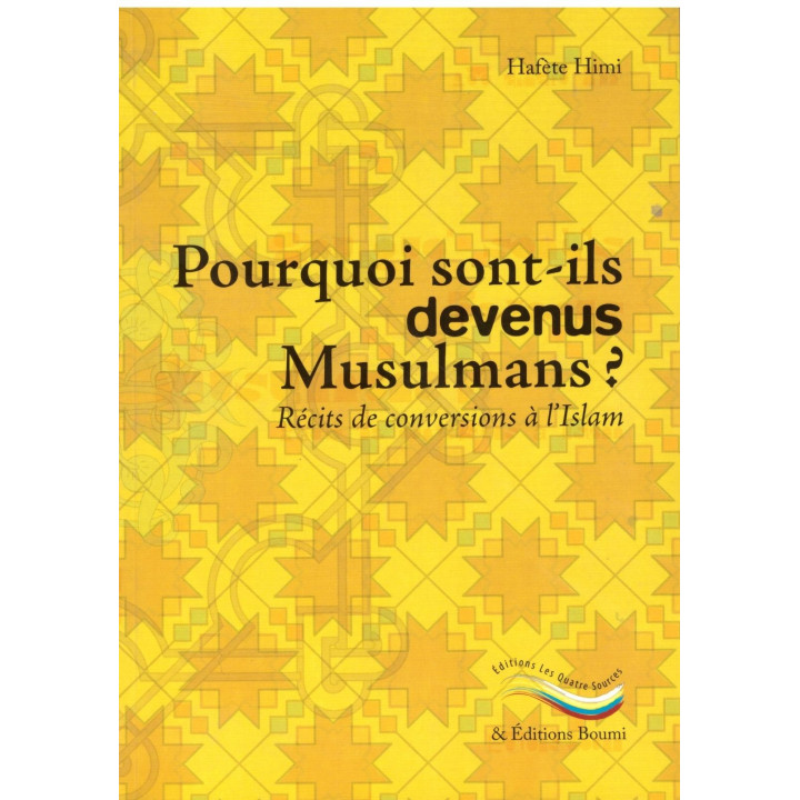 Pourquoi sont-ils devenus musulmans? - Hafète Himi - Editions les quatre sources