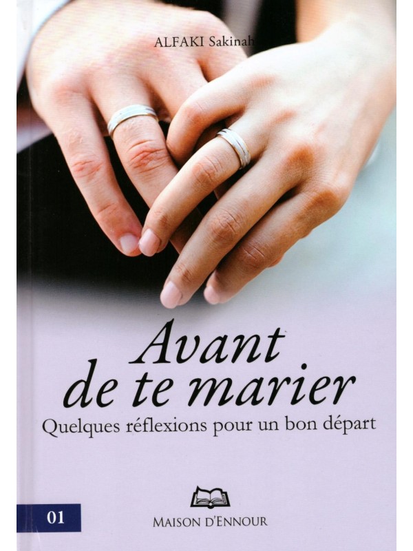 Avant de te marier - Alfaki Sakinah - Edition Ennour