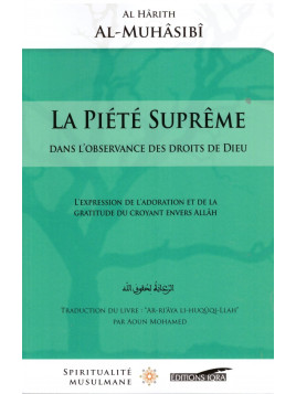 La Piété Suprême - Al Harith Al Muhasabi - Editions Iqra