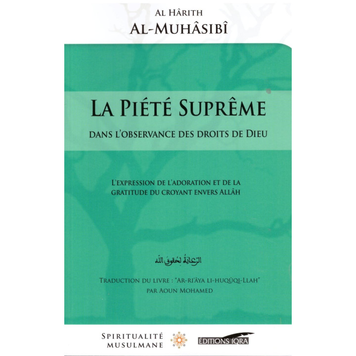 La Piété Suprême - Al Harith Al Muhasabi - Editions Iqra