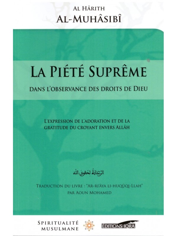 La Piété Suprême - Al Harith Al Muhasabi - Editions Iqra