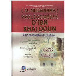 Al Muqaddima Prolégomènes d'Ibn Khaldoun - Ibn Khaldoun - DKI