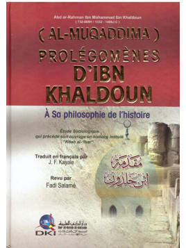Al Muqaddima Prolégomènes d'Ibn Khaldoun - Ibn Khaldoun - DKI