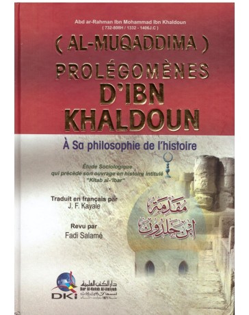 Al Muqaddima Prolégomènes d'Ibn Khaldoun - Ibn Khaldoun - DKI