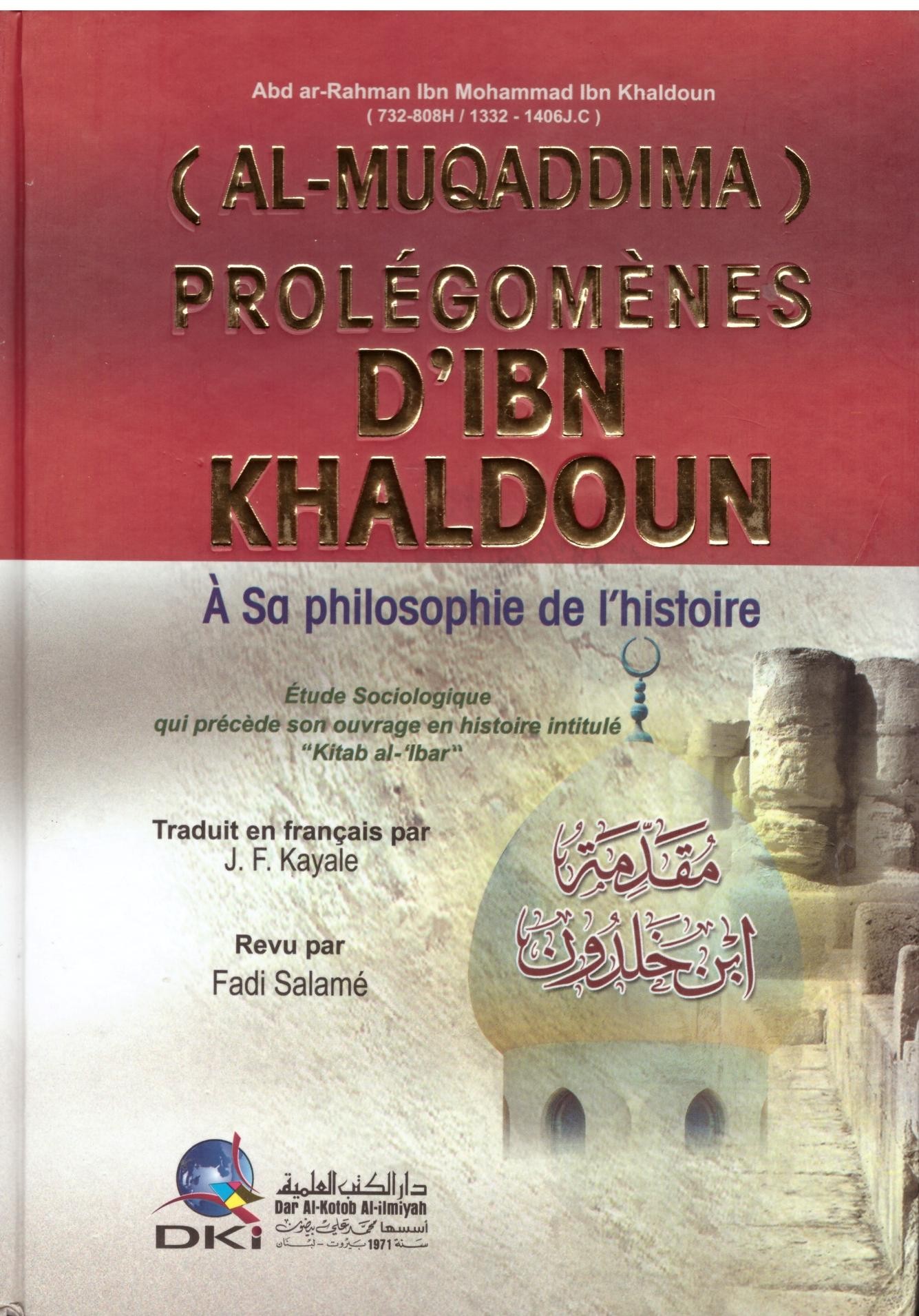 Al Muqaddima Prolégomènes d'Ibn Khaldoun - Ibn Khaldoun - DKI