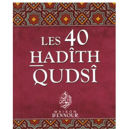 Les 40 Hadith Qudsi - Editions Ennour