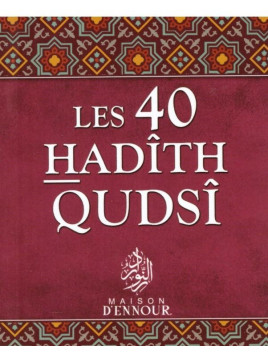 Les 40 Hadith Qudsi - Editions Ennour