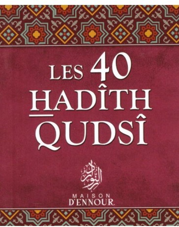 Les 40 Hadith Qudsi - Editions Ennour