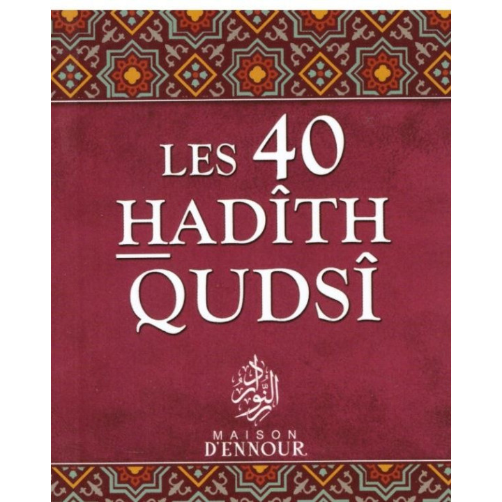 Les 40 Hadith Qudsi - Editions Ennour
