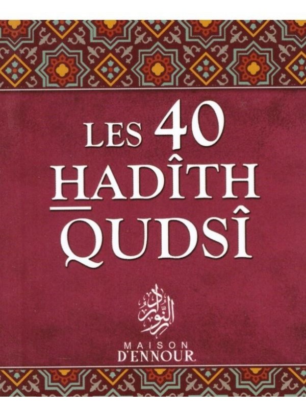 Les 40 Hadith Qudsi - Editions Ennour