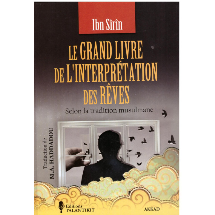 Le Grand Livre de l'interprétation des rêves - Ibn Sirin - Editions Talantikit
