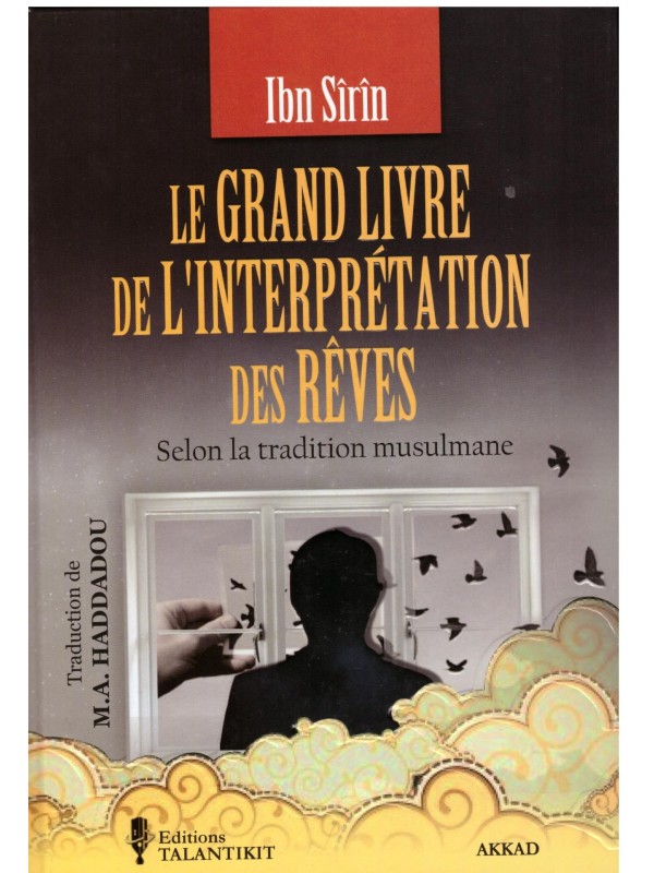 Le Grand Livre de l'interprétation des rêves - Ibn Sirin - Editions Talantikit