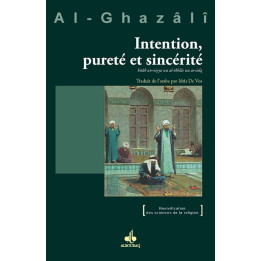 Intention, pureté et sincérité - Al Ghazali - Editions Al Bouraq