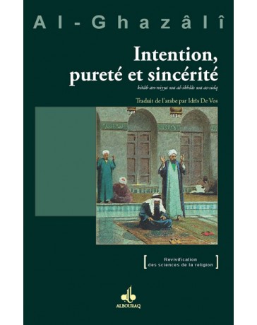 Intention, pureté et sincérité - Al Ghazali - Editions Al Bouraq