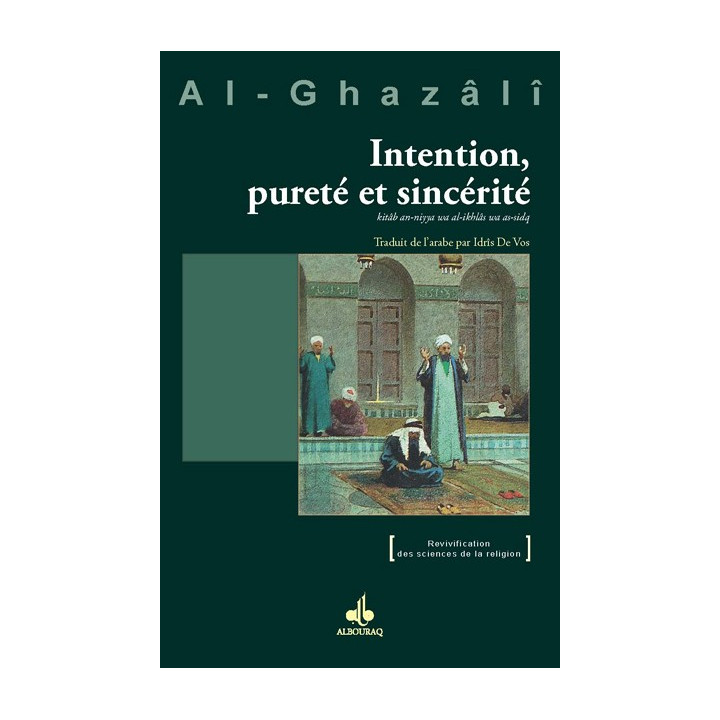 Intention, pureté et sincérité - Al Ghazali - Editions Al Bouraq